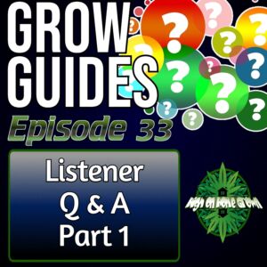 listener questions and answers, cannabis podcasts, high on home grown, homegrown cannabis podcast, podcasts for cannabis growers,
