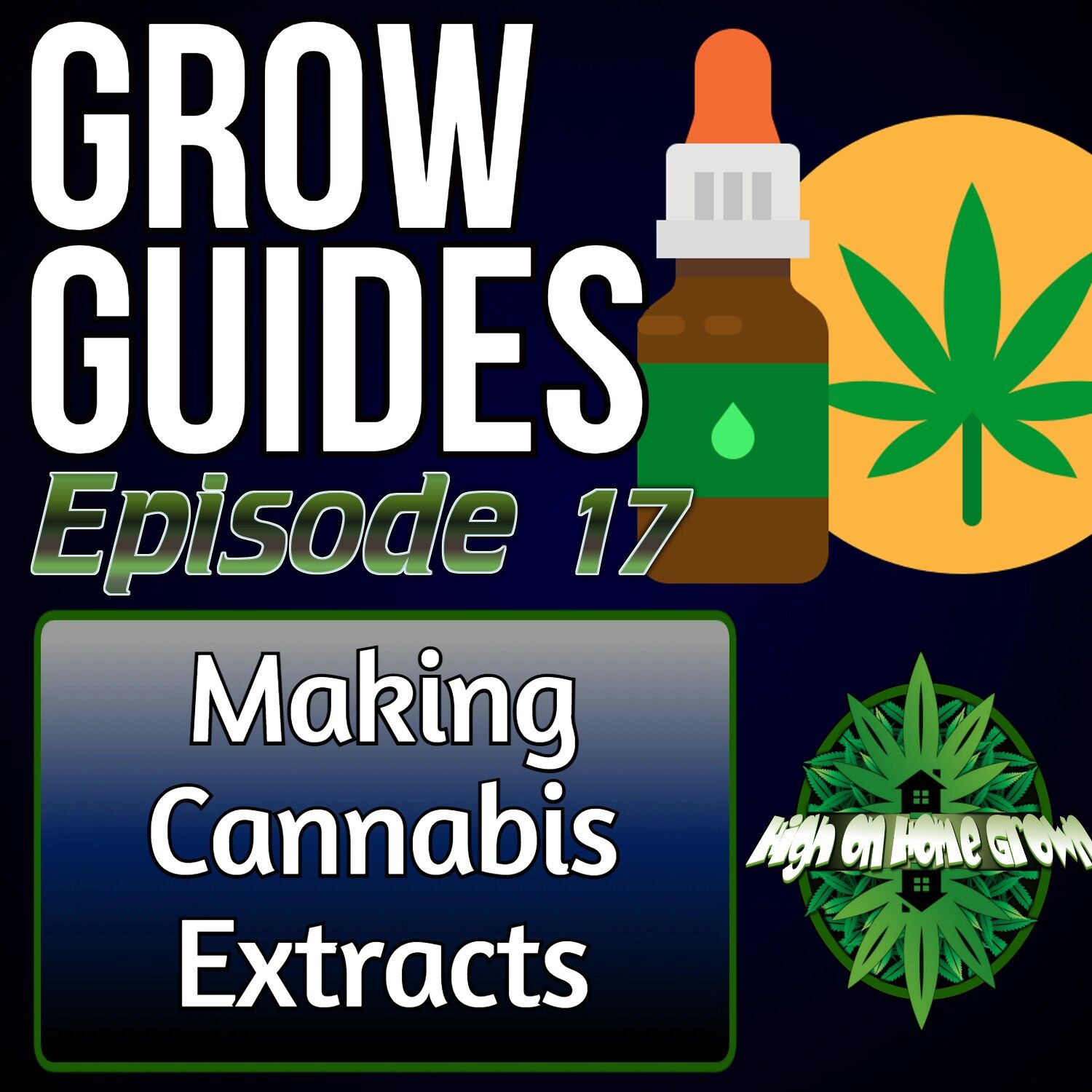 cannabis concentrates, how to make cannabis oil, cannabis extracts, high on home grown, homegrown cannabis podcast, cannabis podcasts,