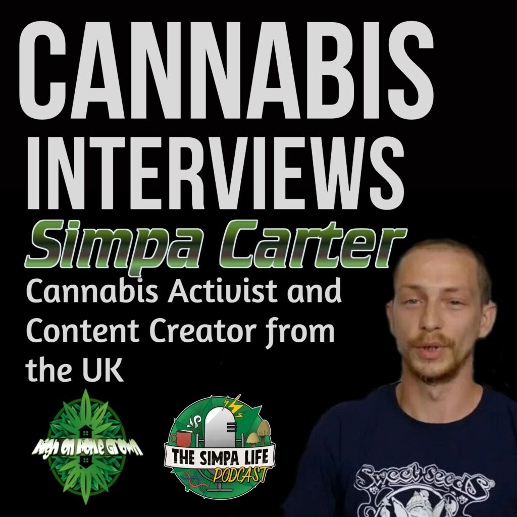 Cannabis interviews, simpa carter , cannabis podcast, high on home grown, 